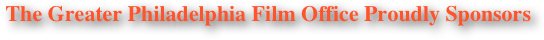 The Greater Philadelphia Film Office Proudly Sponsors